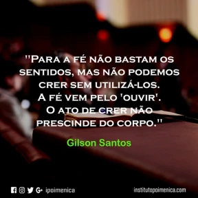“A fé não prescinde do corpo” – Gilson Santos